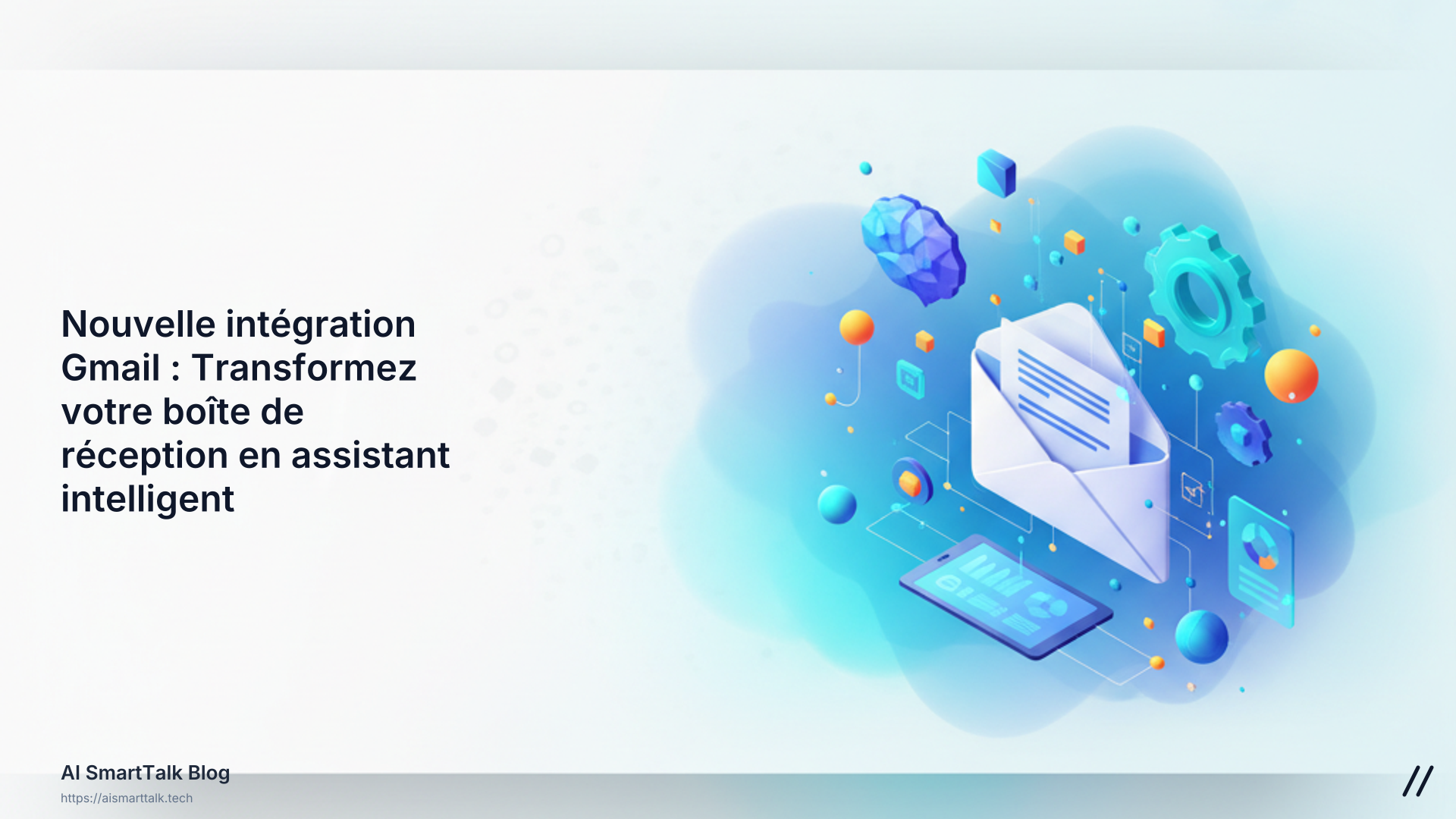 Nouvelle intégration Gmail : Transformez votre boîte de réception en assistant intelligent
