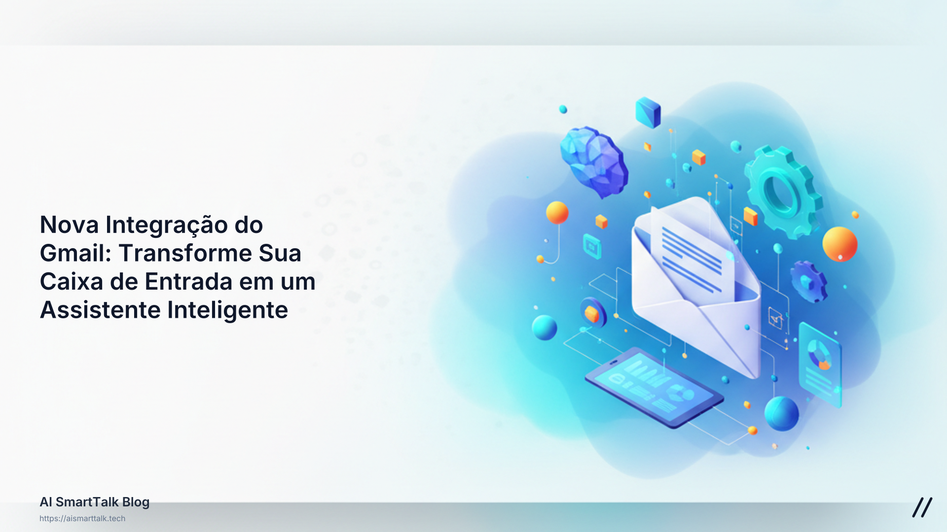 Nova Integração do Gmail: Transforme Sua Caixa de Entrada em um Assistente Inteligente